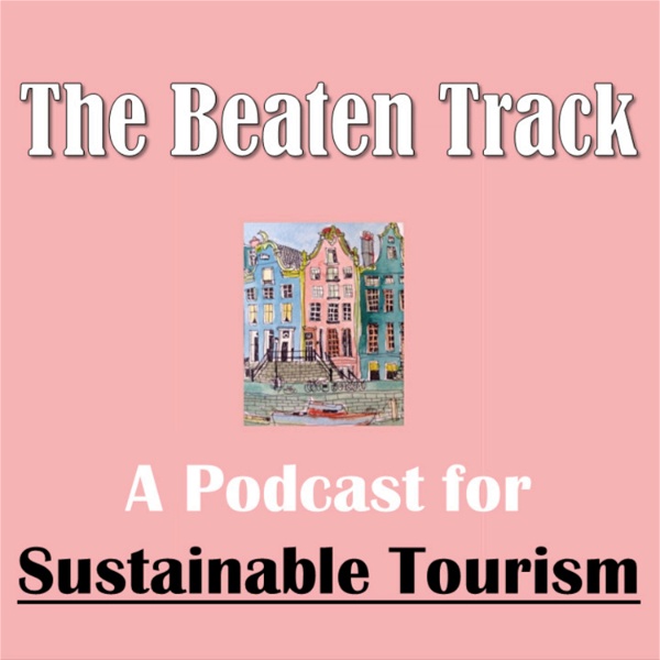 Artwork for The Beaten Track: a podcast for sustainable tourism
