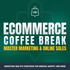 Ecommerce Coffee Break: Digital Marketing for Shopify Stores and DTC Brands