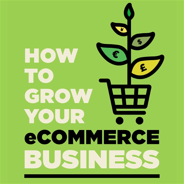 Artwork for How to Grow your eCommerce Business