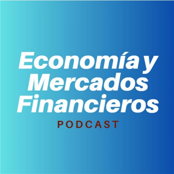 Artwork for Economía y Mercados Financieros