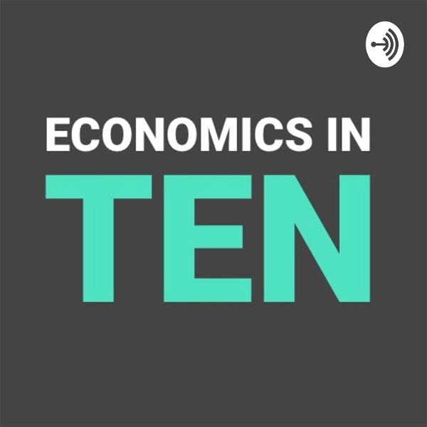 Artwork for Economics In Ten