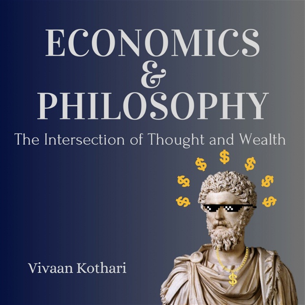 Artwork for Economics & Philosophy: The Intersection of Thought and Wealth