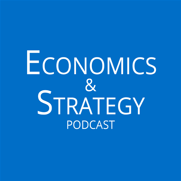 Artwork for Economics & Strategy Podcast