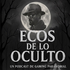 Ecos de lo Oculto