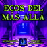 "Ecos del Más Allá" Historias Paranormales de Chile, Latinoamérica y el mundo en 3 minutos