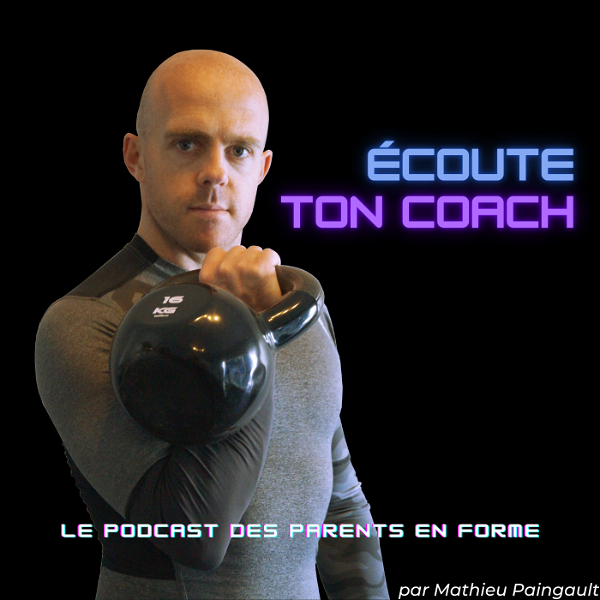 Artwork for Écoute ton coach !! Le podcast des Parents En Forme
