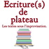 Écriture(s) de plateau