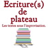 Écriture(s) de plateau