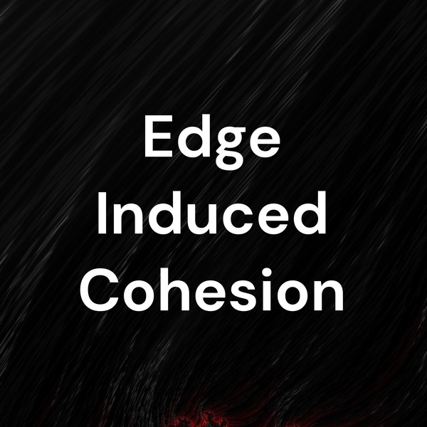 Artwork for Edge Induced Cohesion