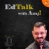 EdTalk with Anuj!
