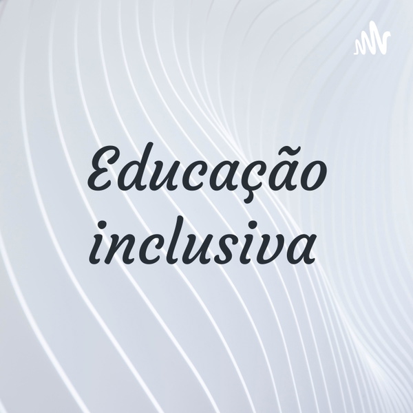 Artwork for Educação inclusiva