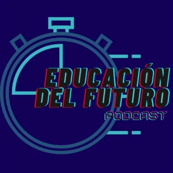 Artwork for Educación del Futuro Podcast