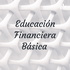 Educación Financiera Básica