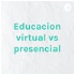Educacion virtual vs presencial