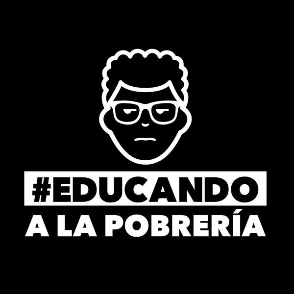 Artwork for EDUCANDO A LA POBRERIA. El Podcast