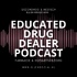Educated Drugdealer Podcast