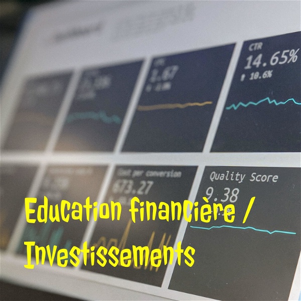 Artwork for Education financière / Investissements