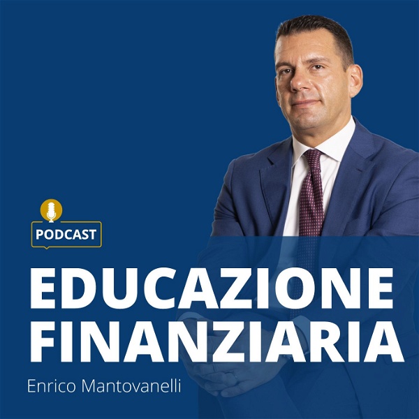 Artwork for Educazione Finanziaria con Enrico Mantovanelli