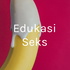 Edukasi Seks