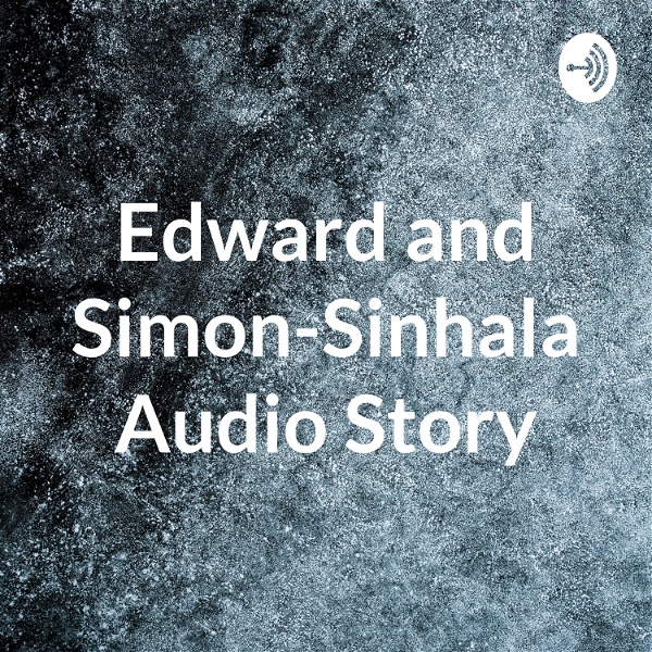 Artwork for Edward and Simon-Sinhala Audio Story