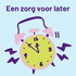 Een zorg voor later