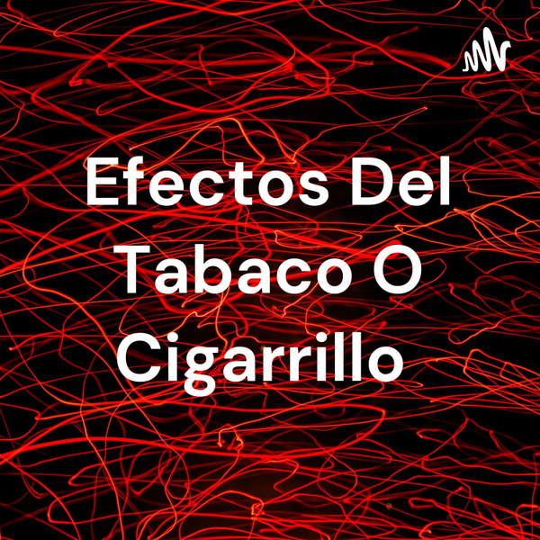 Artwork for Efectos Del Tabaco O Cigarrillo