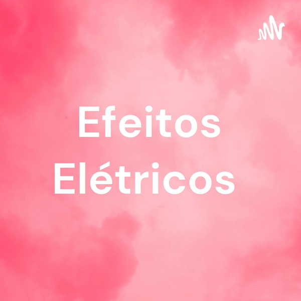 Artwork for Efeitos Elétricos