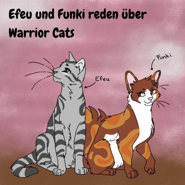 Artwork for Efeu und Funki reden über Warrior Cats