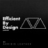 Efficient By Design Podcast