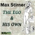 Ego and His Own, The by Max Stirner (1806 - 1856)