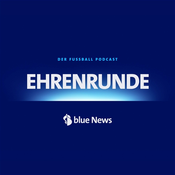 Artwork for Ehrenrunde – Der Fussball-Podcast