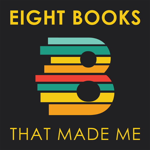Artwork for Eight Books That Made Me