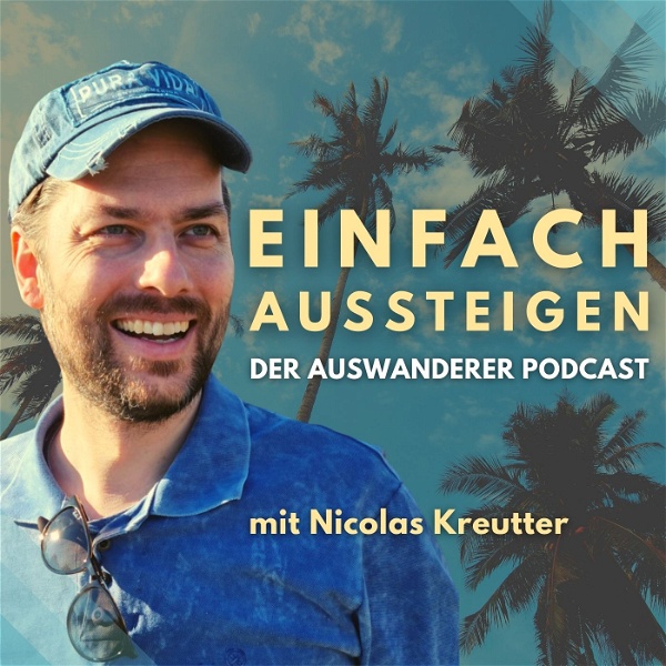 Artwork for EINFACH AUSSTEIGEN – Der Auswanderer Podcast