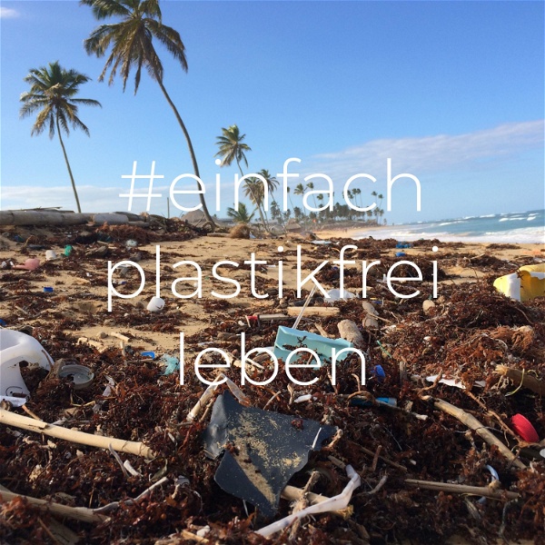 Artwork for #einfach plastikfrei leben?!