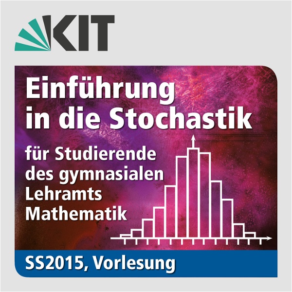 Artwork for Einführung in die Stochastik für Studierende des gymnasialen Lehramts Mathematik, SS2015, Vorlesung