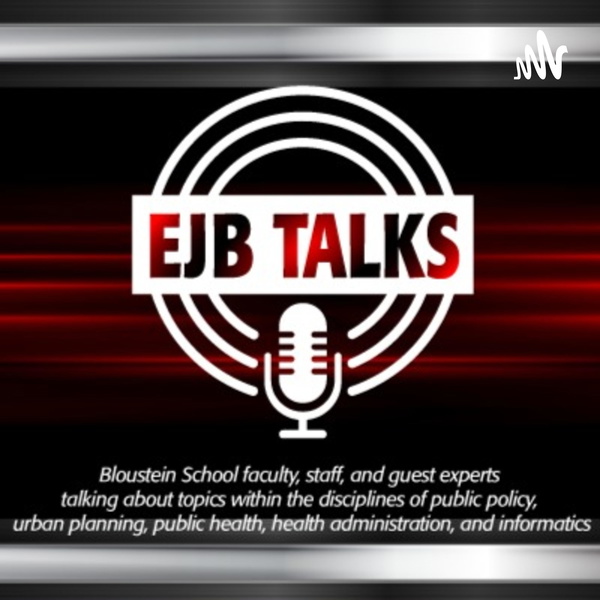 Artwork for EJB Talks: Rutgers Bloustein School Experts