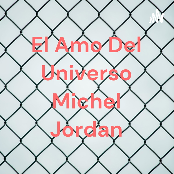 Artwork for El Amo Del Universo Michel Jordan