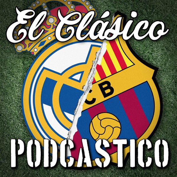Artwork for El Clásico Podcastico: a Barcelona and Real Madrid podcast