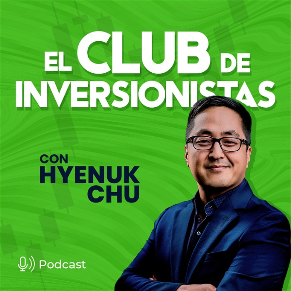 Artwork for El Club de Inversionistas con Hyenuk Chu