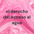 el derecho del acceso al agua