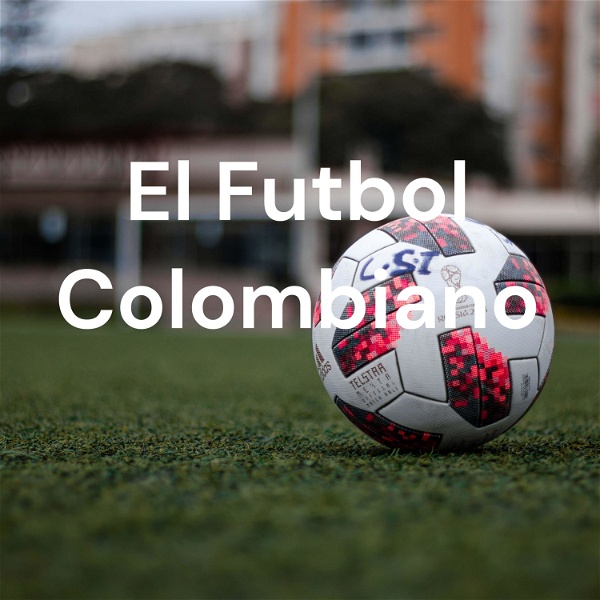 Artwork for El Futbol Colombiano