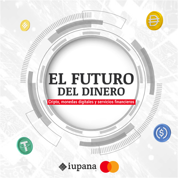 Artwork for Cripto, monedas digitales y servicios financieros: El futuro del dinero