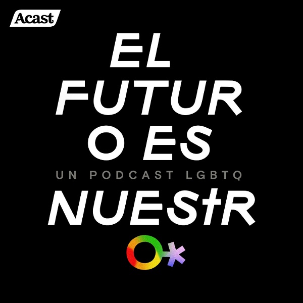 Artwork for El futuro es nuestro, un podcast LGBTQ de Guillermo Osorno