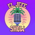 El Jefe Show