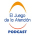 El Juego de la Atención - Podcasts