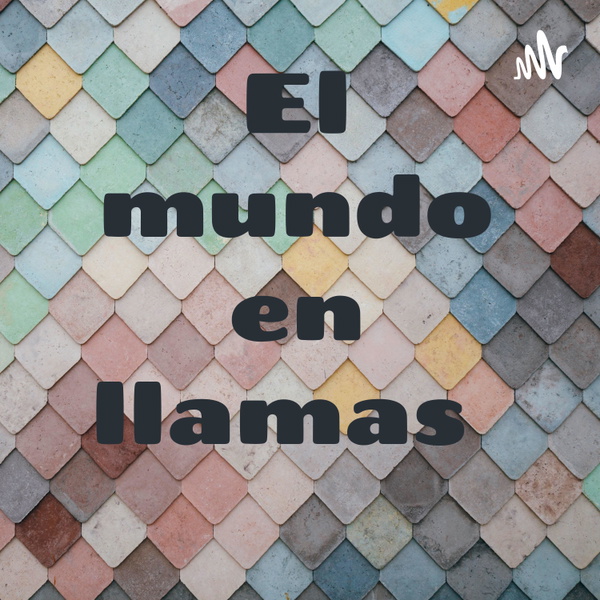 Artwork for El mundo en llamas