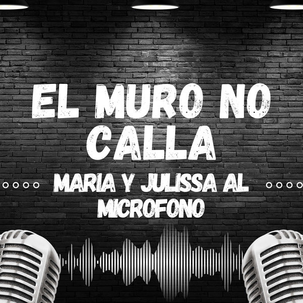 Artwork for El Muro No Calla con Maria y Julissa