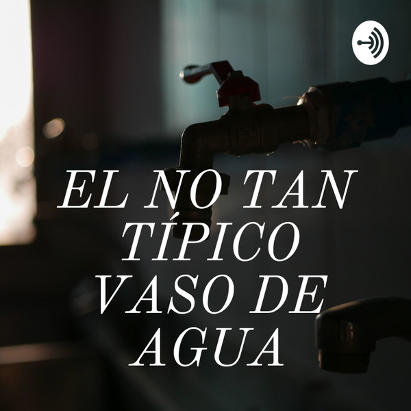 Artwork for EL NO TAN TÍPICO VASO DE AGUA