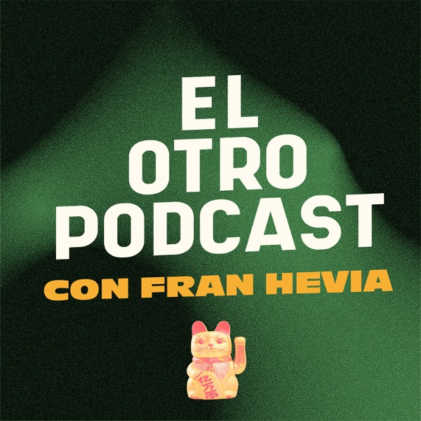 Artwork for El Otro Podcast con Fran Hevia