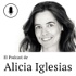 El podcast de Alicia Iglesias